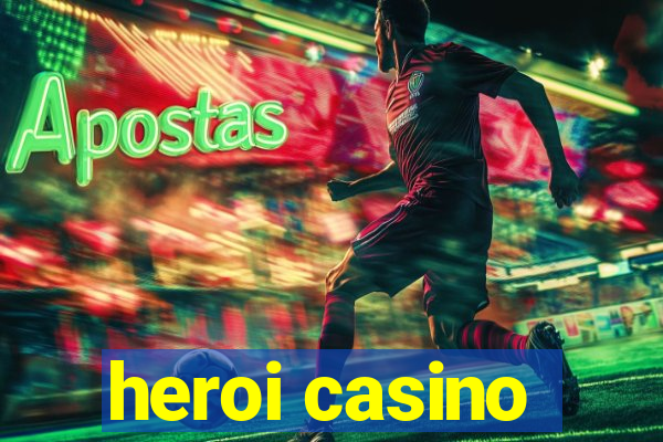 heroi casino